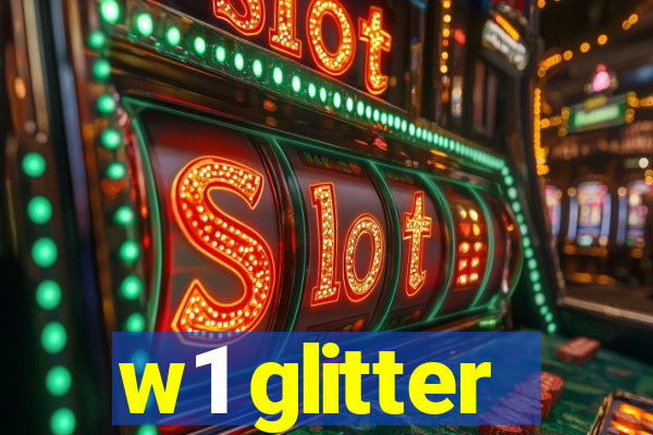 w1 glitter